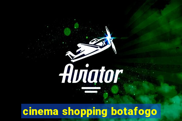 cinema shopping botafogo